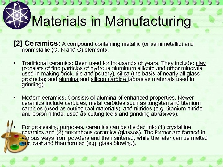 Materials in Manufacturing [2] Ceramics: A compound containing metallic (or semimetallic) and nonmetallic (O,