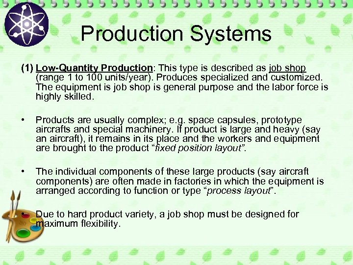 Production Systems (1) Low-Quantity Production: This type is described as job shop (range 1