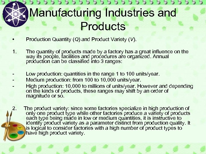 Manufacturing Industries and Products • Production Quantity (Q) and Product Variety (V). 1. The