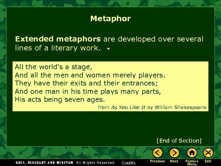 Metaphor Extended metaphors are developed over several lines of a literary work. All the