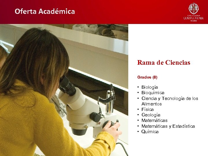 Oferta Académica Rama de Ciencias Grados (8) • Biología • Bioquímica • Ciencia y