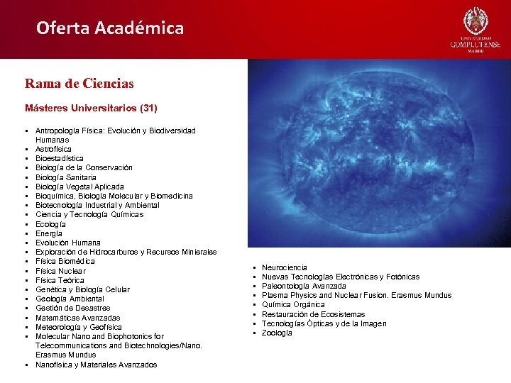 Oferta Académica Rama de Ciencias Másteres Universitarios (31) • Antropología Física: Evolución y Biodiversidad