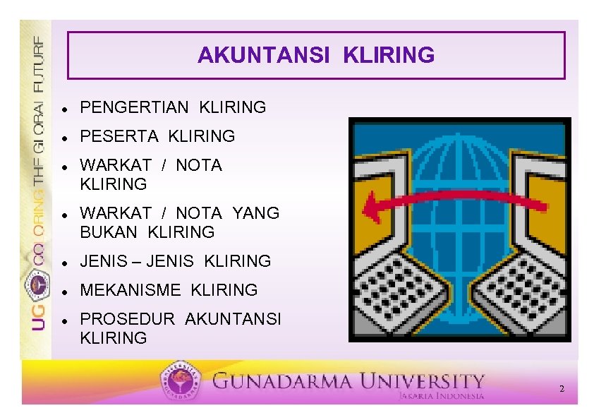 AKUNTANSI KLIRING PENGERTIAN KLIRING PESERTA KLIRING WARKAT / NOTA KLIRING WARKAT / NOTA YANG