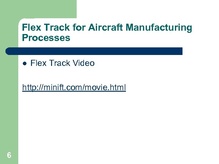 Flex Track for Aircraft Manufacturing Processes l Flex Track Video http: //minift. com/movie. html