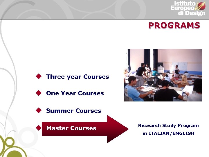 PROGRAMS u Three year Courses u One Year Courses u Summer Courses u Master