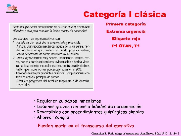 Categoría I clásica Primera categoría Extrema urgencia Etiqueta roja P 1 OTAN, T 1