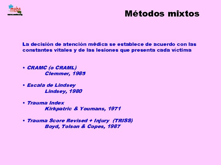 Métodos mixtos La decisión de atención médica se establece de acuerdo con las constantes