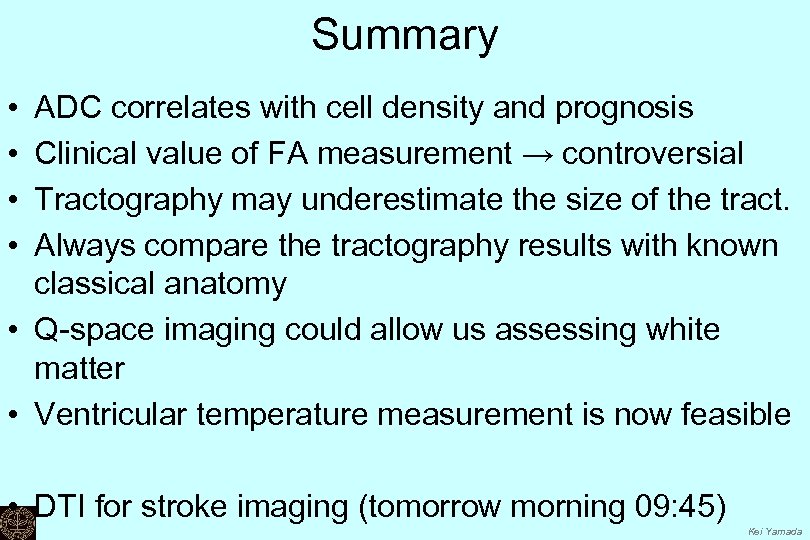 Summary • • ADC correlates with cell density and prognosis Clinical value of FA