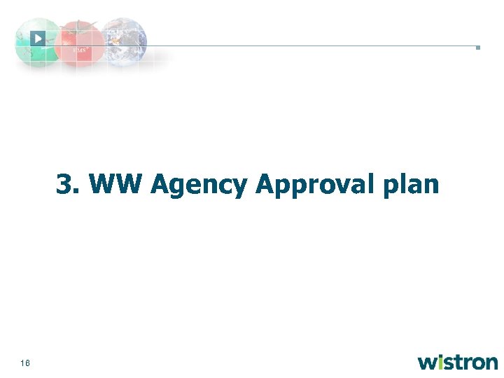 3. WW Agency Approval plan 16 