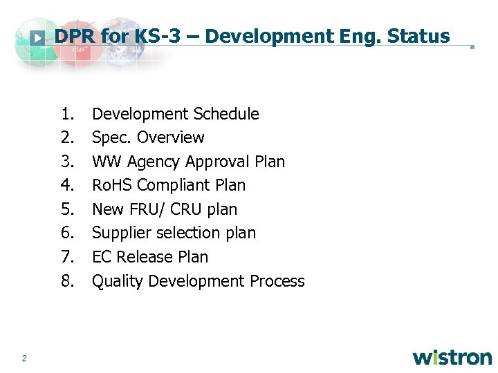 DPR for KS-3 – Development Eng. Status 1. 2. 3. 4. 5. 6. 7.
