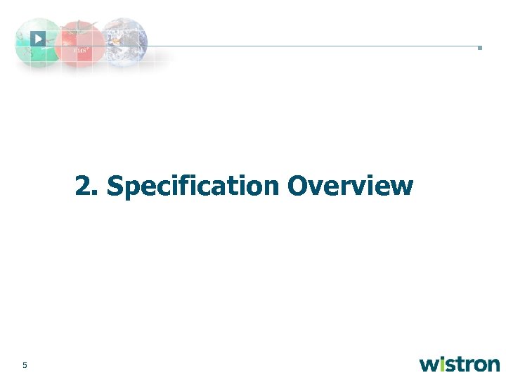 2. Specification Overview 5 