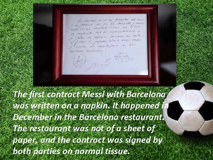 The first contract Messi with Barcelona was written on a napkin. It happened in