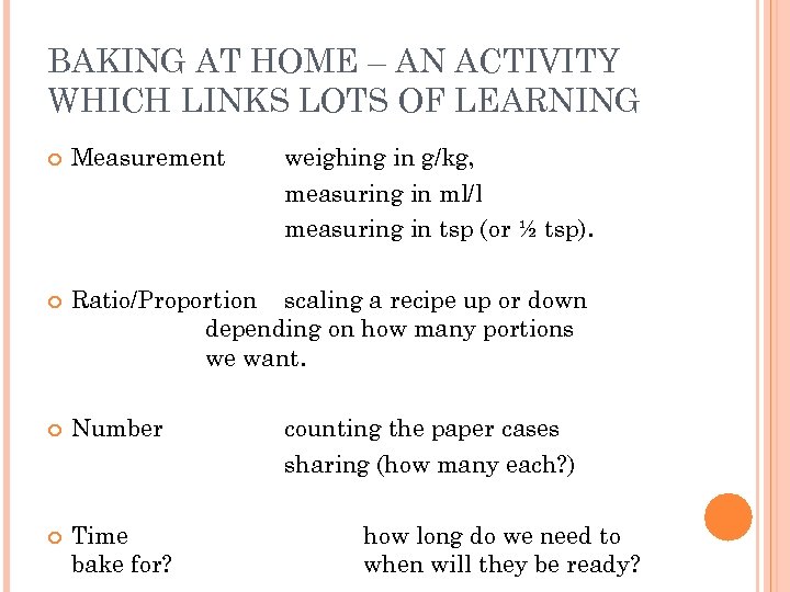 BAKING AT HOME – AN ACTIVITY WHICH LINKS LOTS OF LEARNING Measurement weighing in