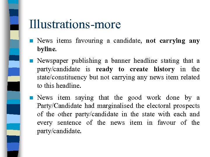 Illustrations-more n News items favouring a candidate, not carrying any byline. n Newspaper publishing
