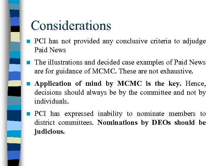 Considerations n PCI has not provided any conclusive criteria to adjudge Paid News n