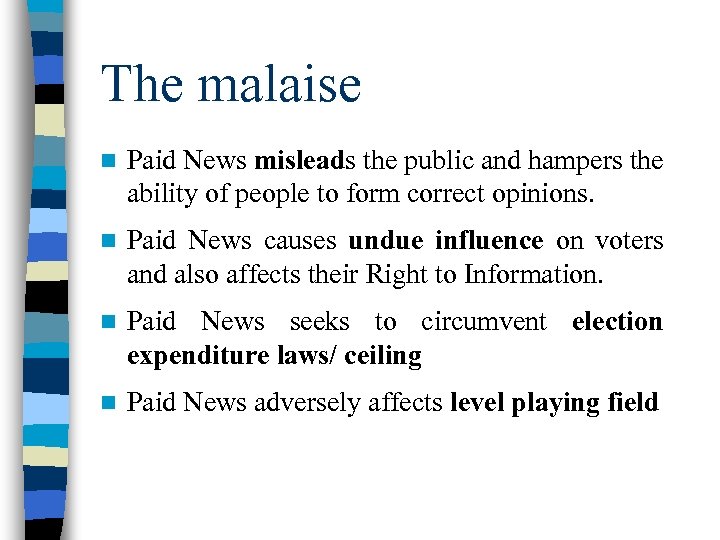 The malaise n Paid News misleads the public and hampers the ability of people