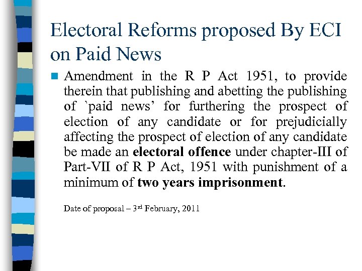 Electoral Reforms proposed By ECI on Paid News n Amendment in the R P