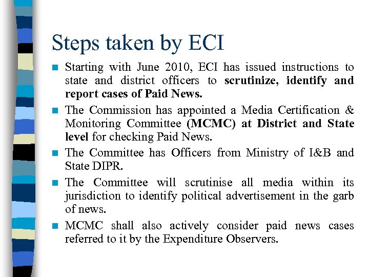 Steps taken by ECI n n n Starting with June 2010, ECI has issued