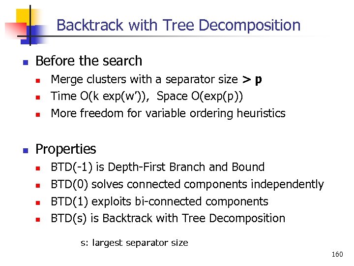 Backtrack with Tree Decomposition n Before the search n n Merge clusters with a