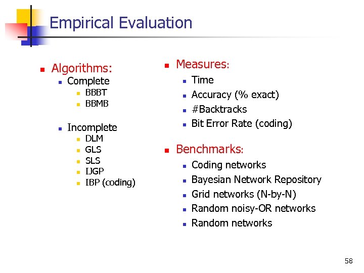Empirical Evaluation n Algorithms: n Complete n n n BBBT BBMB n n Incomplete