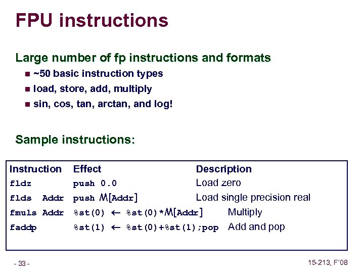 FPU instructions Large number of fp instructions and formats n ~50 basic instruction types