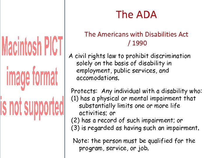 The ADA The Americans with Disabilities Act / 1990 A civil rights law to