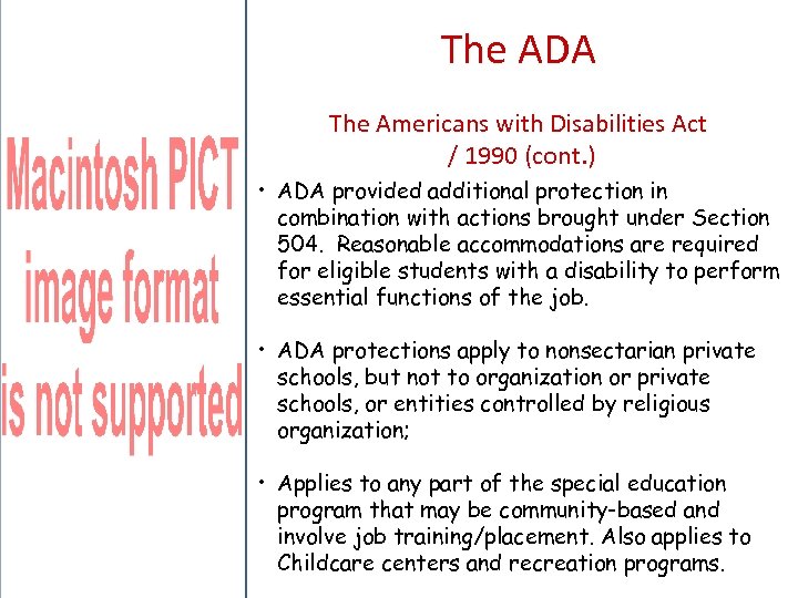 The ADA The Americans with Disabilities Act / 1990 (cont. ) • ADA provided