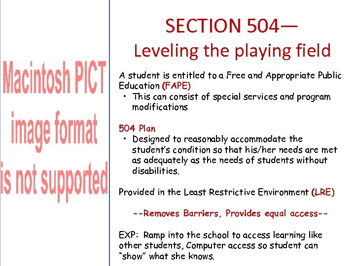 SECTION 504— Leveling the playing field A student is entitled to a Free and