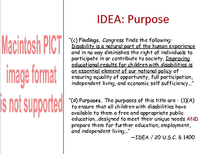 IDEA: Purpose “(c) Findings. Congress finds the following: Disability is a natural part of