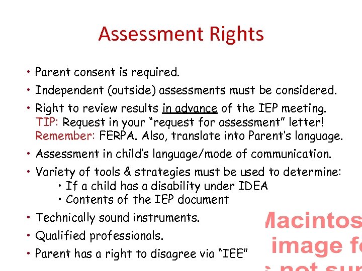 Assessment Rights • Parent consent is required. • Independent (outside) assessments must be considered.