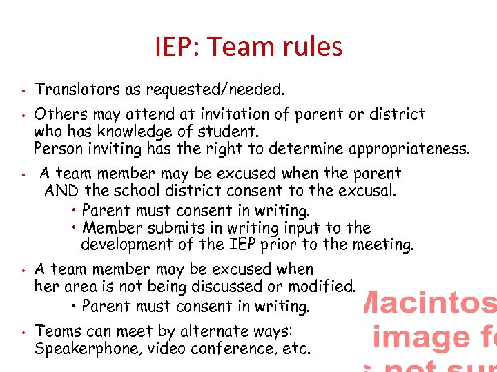 IEP: Team rules • • • Translators as requested/needed. Others may attend at invitation