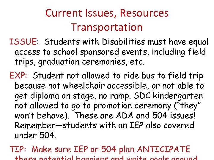 Current Issues, Resources Transportation ISSUE: Students with Disabilities must have equal access to school