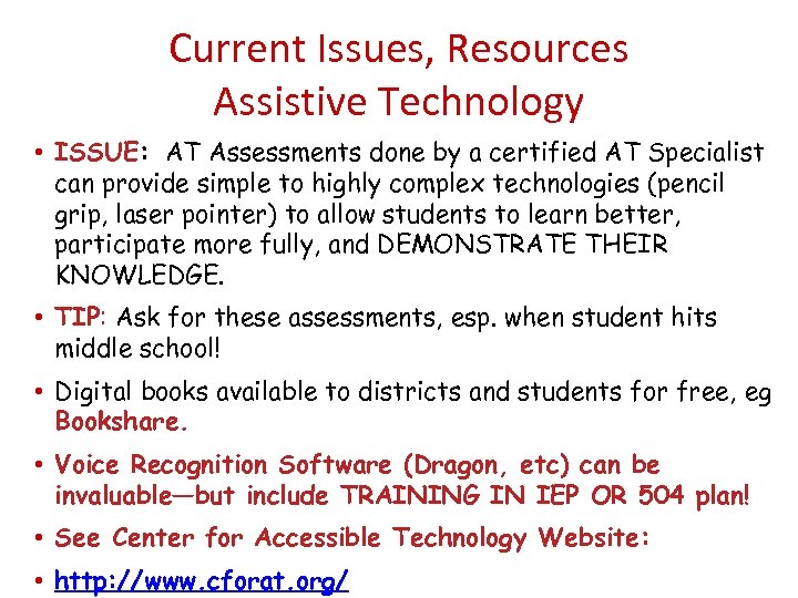 Current Issues, Resources Assistive Technology • ISSUE: AT Assessments done by a certified AT