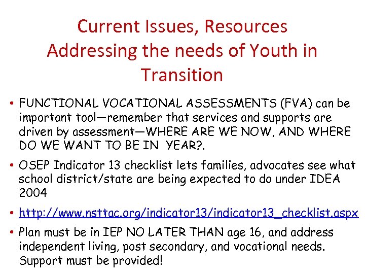 Current Issues, Resources Addressing the needs of Youth in Transition • FUNCTIONAL VOCATIONAL ASSESSMENTS