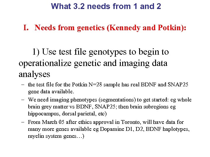 What 3. 2 needs from 1 and 2 I. Needs from genetics (Kennedy and