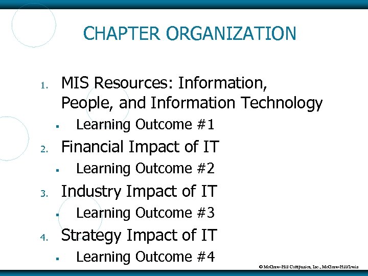 CHAPTER ORGANIZATION MIS Resources: Information, People, and Information Technology 1. § Learning Outcome #1