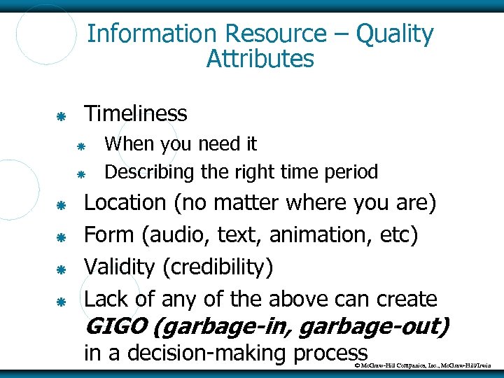 Information Resource – Quality Attributes Timeliness When you need it Describing the right time