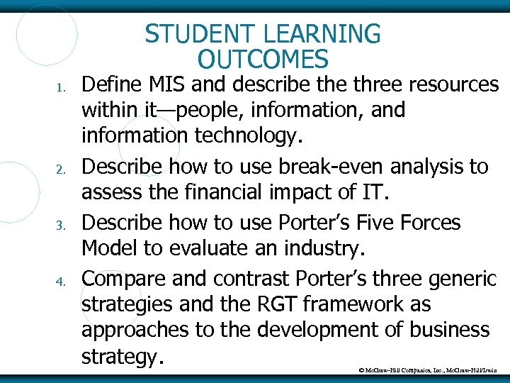 STUDENT LEARNING OUTCOMES 1. 2. 3. 4. Define MIS and describe three resources within