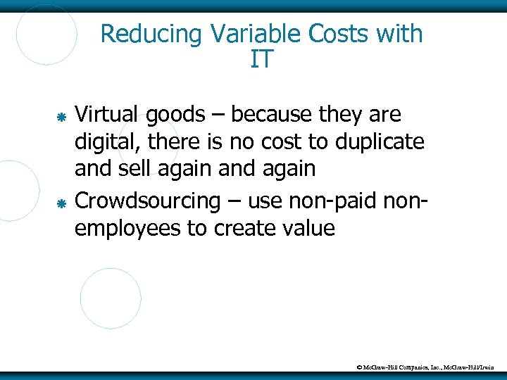 Reducing Variable Costs with IT Virtual goods – because they are digital, there is