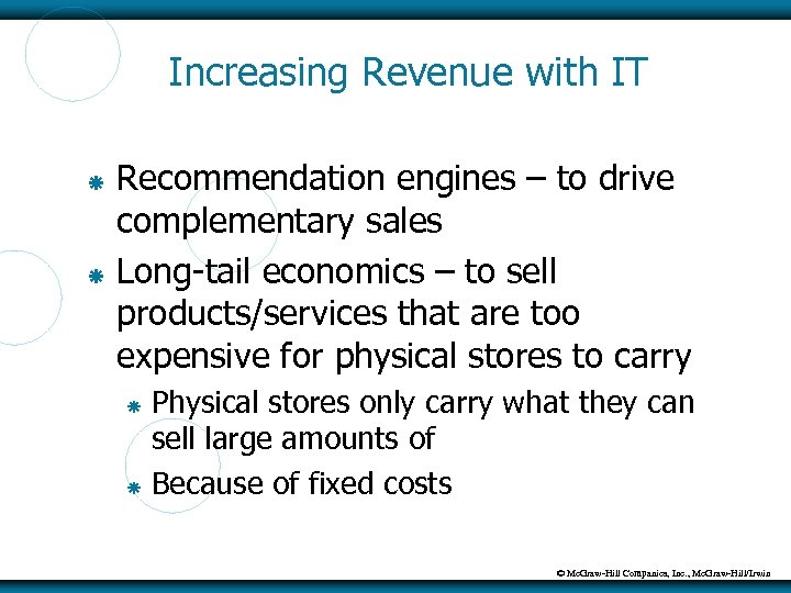 Increasing Revenue with IT Recommendation engines – to drive complementary sales Long-tail economics –