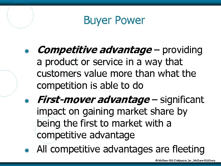 Buyer Power Competitive advantage – providing a product or service in a way that