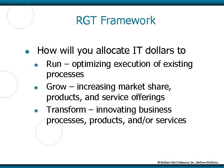 RGT Framework How will you allocate IT dollars to Run – optimizing execution of