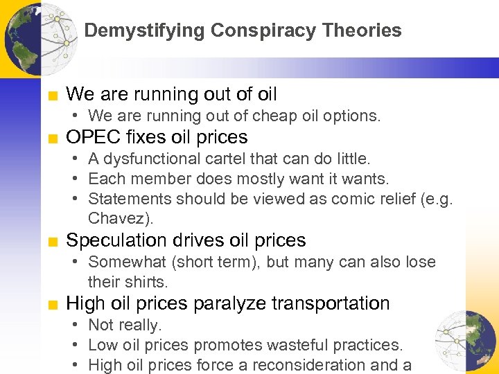 Demystifying Conspiracy Theories ■ We are running out of oil • We are running