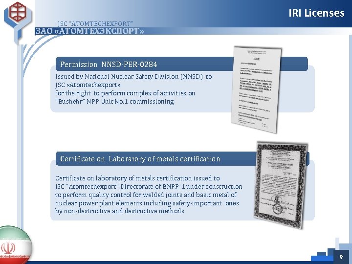 JSC “ATOMTECHEXPORT” IRI Licenses ЗАО «АТОМТЕХЭКСПОРТ» Permission NNSD-PER-0284 Issued by National Nuclear Safety Division