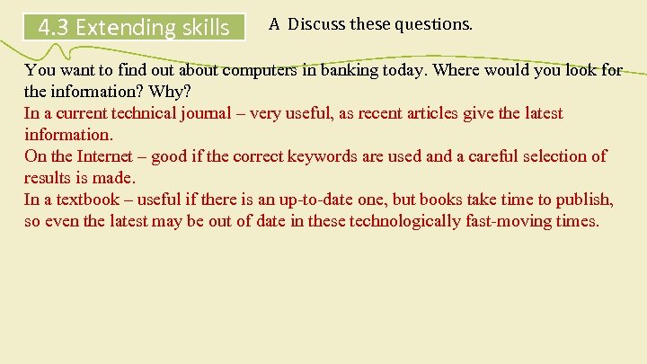 4. 3 Extending skills A Discuss these questions. You want to find out about