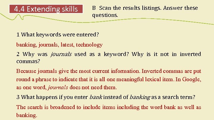 4. 4 Extending skills B Scan the results listings. Answer these questions. 1 What