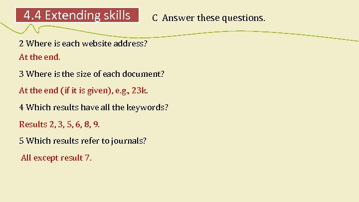 4. 4 Extending skills C Answer these questions. 2 Where is each website address?