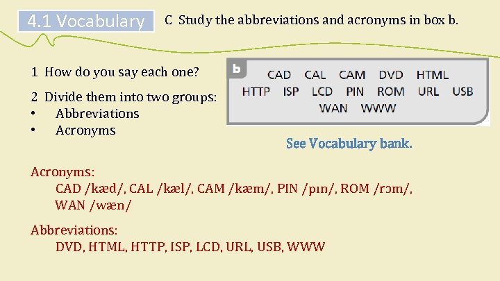 4. 1 Vocabulary C Study the abbreviations and acronyms in box b. 1 How