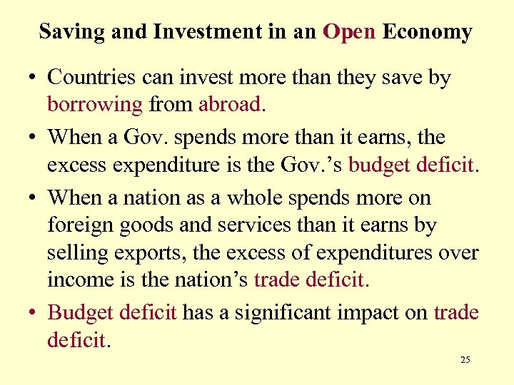 Saving and Investment in an Open Economy • Countries can invest more than they