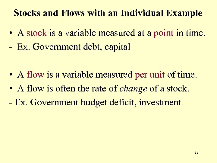 Stocks and Flows with an Individual Example • A stock is a variable measured
